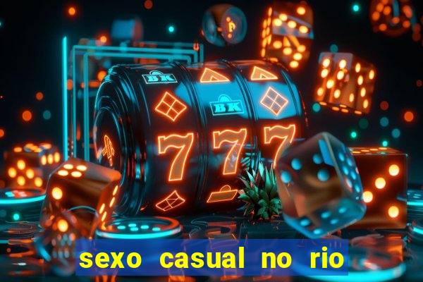 sexo casual no rio de janeiro